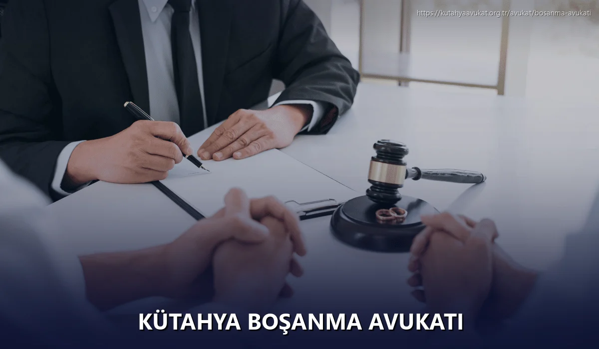Kütahya Boşanma Avukatı