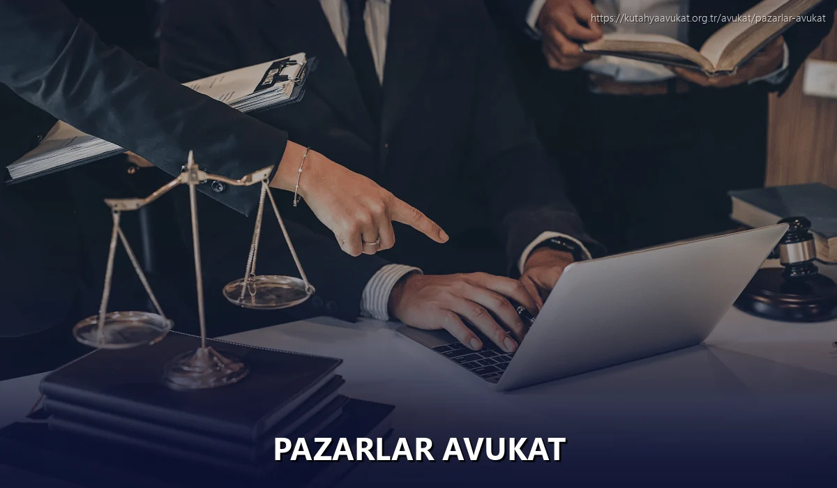 Pazarlar Avukat
