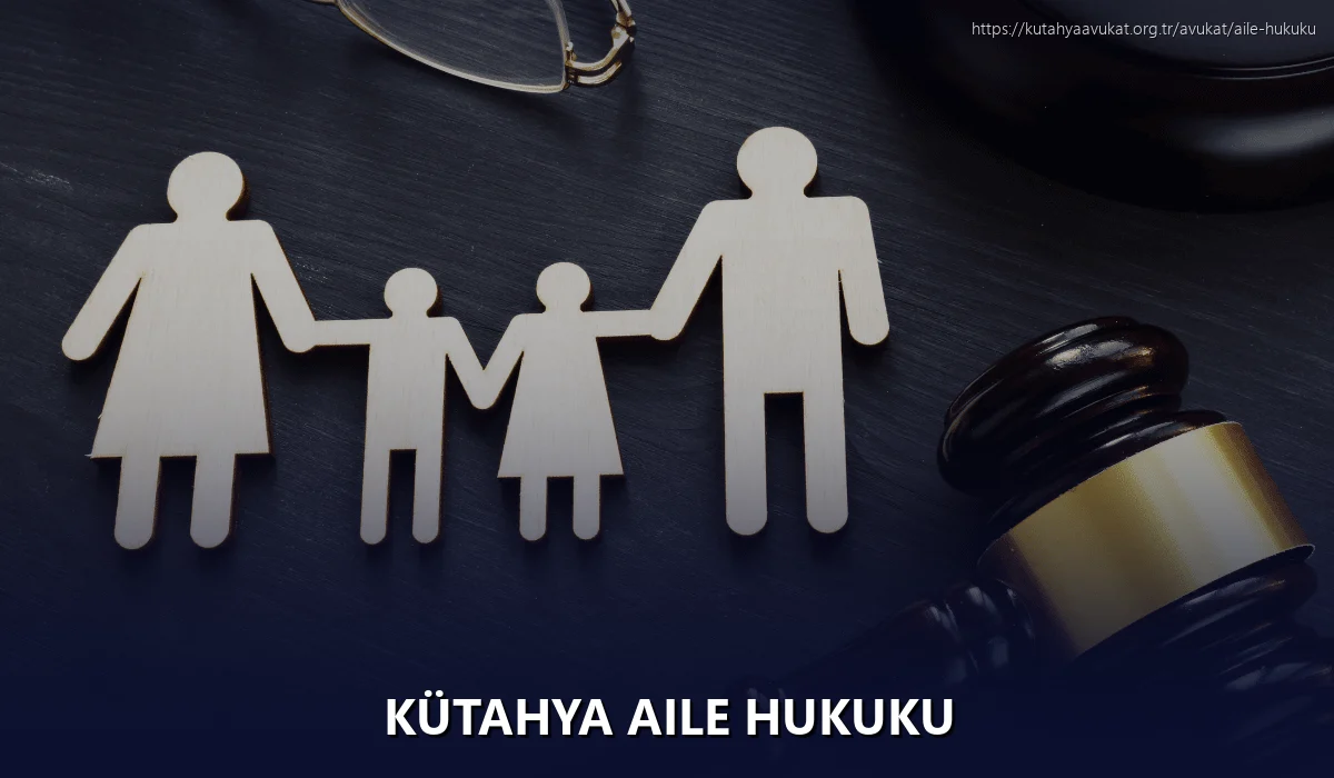 Kütahya Aile Hukuku