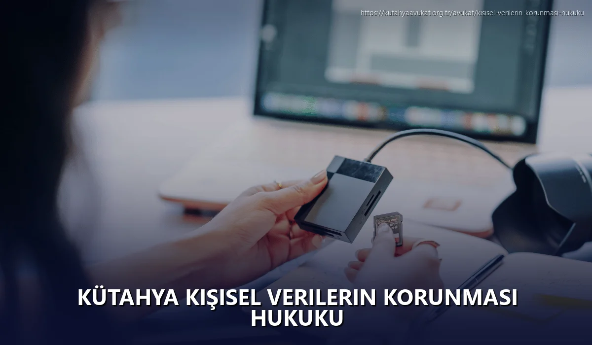 Kütahya Kişisel Verilerin Korunması Hukuku