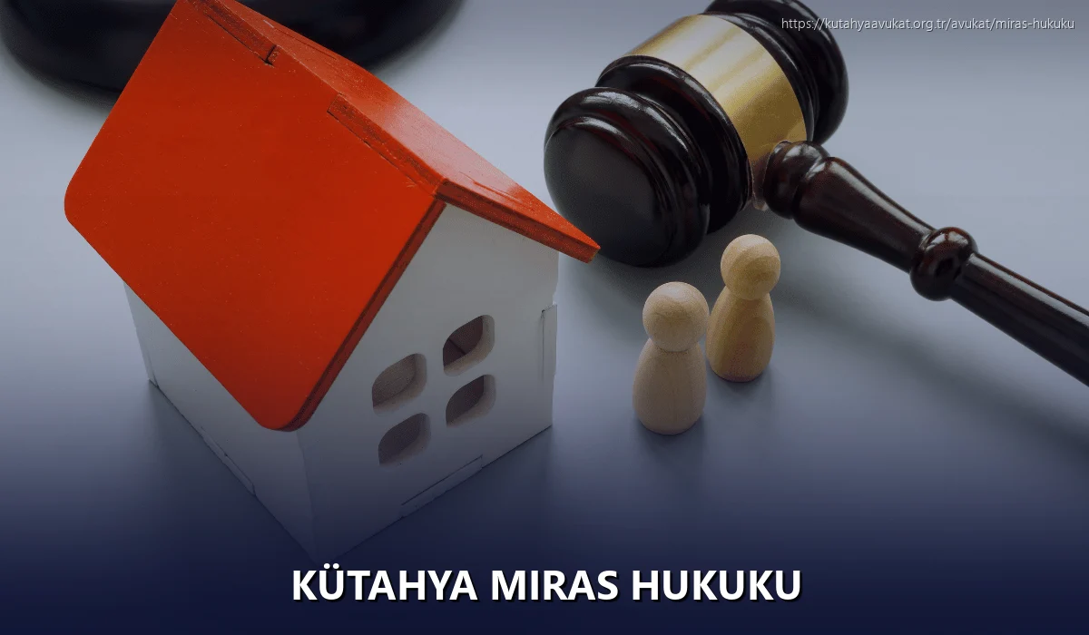 Kütahya Miras Hukuku