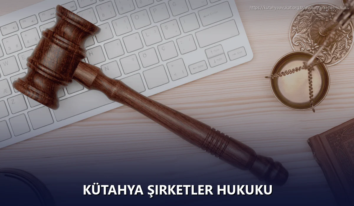 Kütahya Şirketler Hukuku