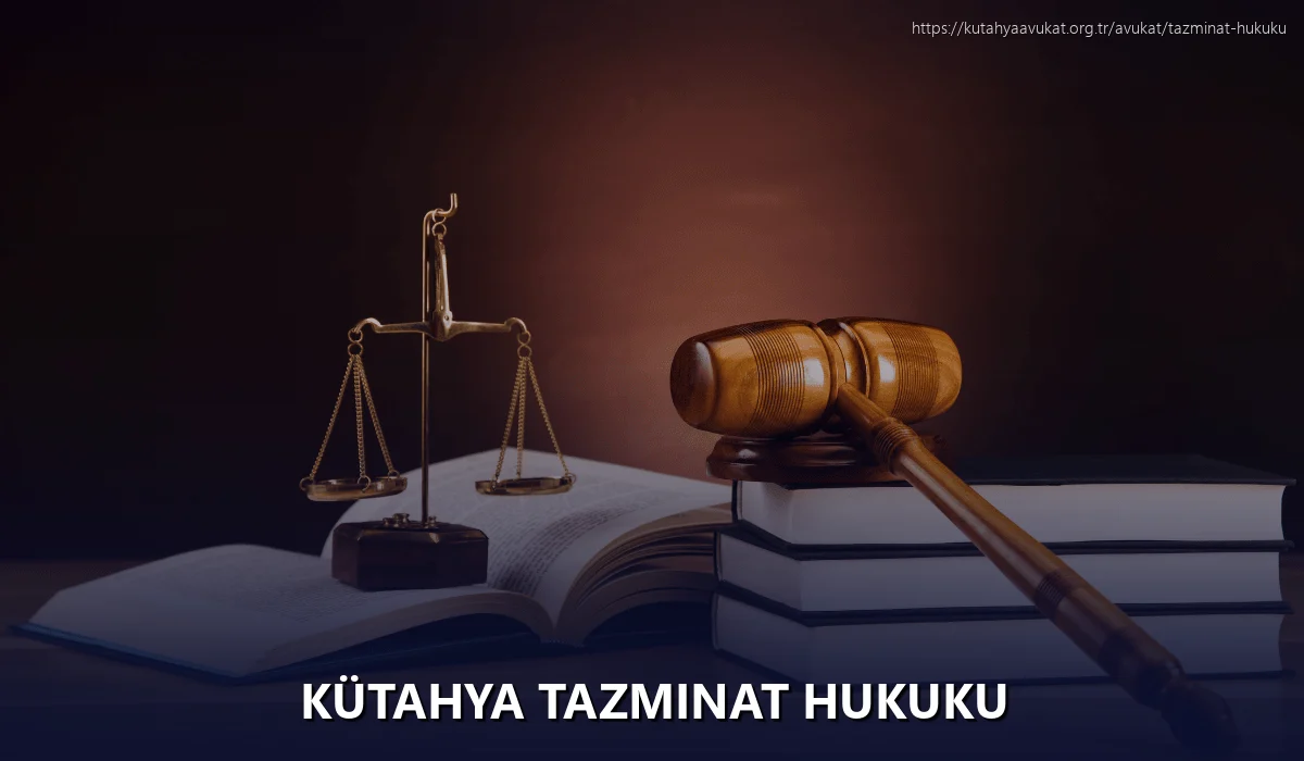Kütahya Tazminat Hukuku